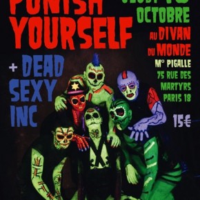 Punish Yourself + Dead Sexy inc le 18 Octobre !!!